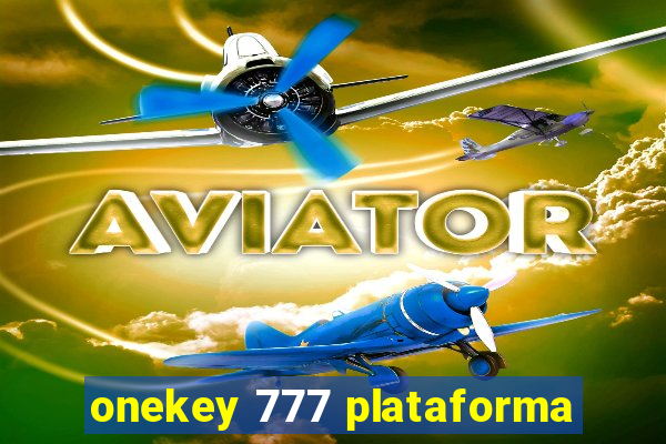 onekey 777 plataforma